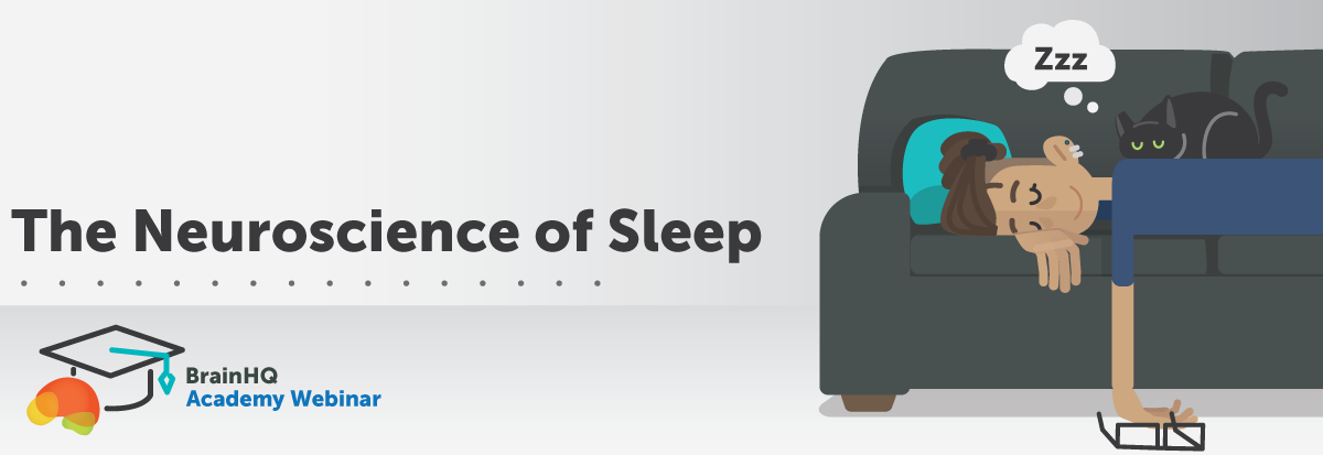 BrainHQ Academy: The Neuroscience of Sleep