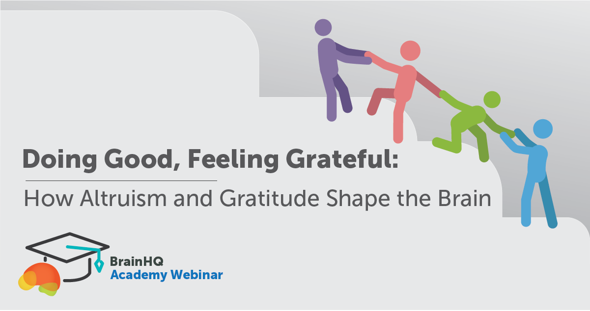 BrainHQ Academy: Doing Good, Feeling Grateful – How Altruism and Gratitude Shape the Brain