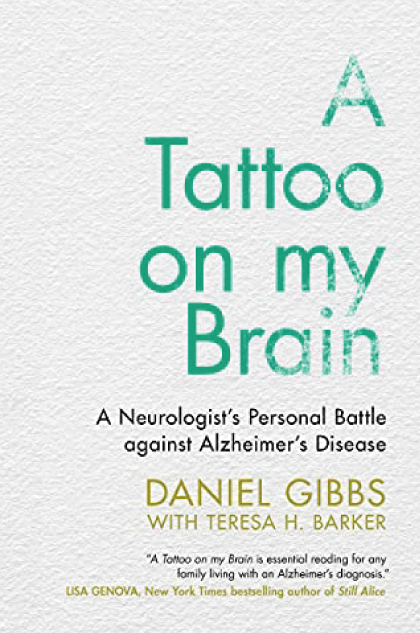A Tattoo on My Brain: A Neurologist’s Personal Battle Against Alzheimer’s Disease