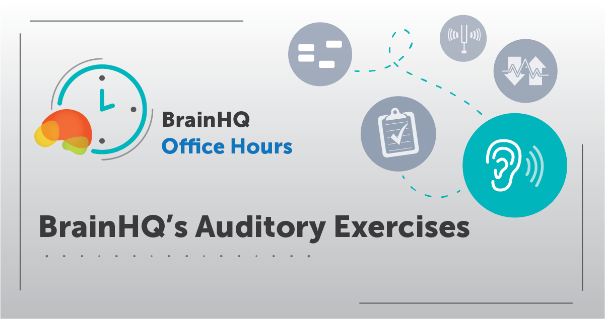 BrainHQ Office Hours: BrainHQ’s Auditory Exercises